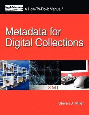 Steven J. Miller - Metadata for Digital Collections: A How-To-Do-It Manual, Häftad