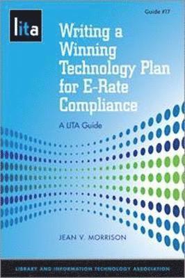 Writing a Winning Technology Plan for E-rate Compliance 1