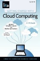 Edward M. Corrado, Heather Lea Moulaison - Getting Started with Cloud Computing: A Lita Guide, Häftad