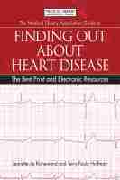 bokomslag Medical Library Association Guide to Finding Out About Heart Disease
