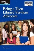 bokomslag Being a Teen Library Services Advocate