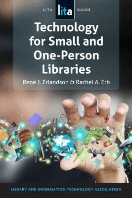 Rene J. Erlandsen, Rachel A. Erb - Technology for Small and One-Person Libraries, Häftad