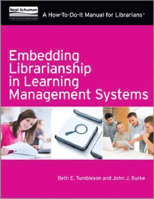 Embedding Librarianship in Learning Mnagement Systems: A How-To-Do-It Manual for Librarians