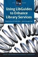 Using LibGuides to Enhance Library Services 1