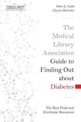 bokomslag The Medical Library Association Guide to Finding Out About Diabetes