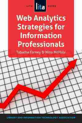 Tabatha Farney, Nina McHale - Web Analytics Strategies for Information Professionals, Häftad