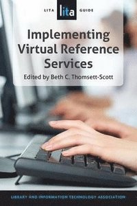 bokomslag Designing and Implementing Virtual Reference Services