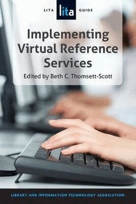 Beth Thomsett-Scott, Beth Thomsett-Scott - Designing and Implementing Virtual Reference Services, Häftad