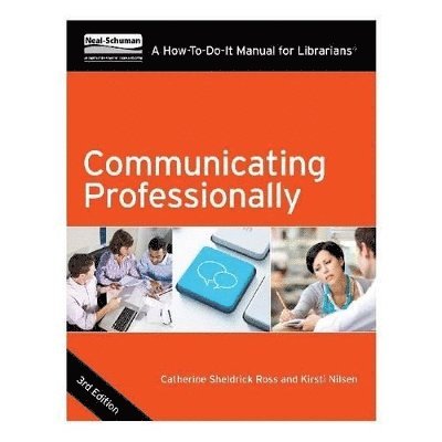 Communicating Professionally: A How-To-Do-It Manual for Librarians