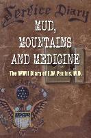 bokomslag Mud, Mountains and Medicine: The WWII Diary of E.W. Paulus
