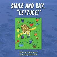 bokomslag Smile and Say, Lettuce!