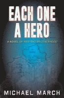 Each One A Hero: A Novel of War and Brotherhood 1