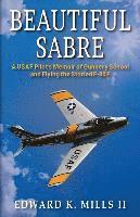 bokomslag Beautiful Sabre: A USAF Pilot's Memoir of Gunnery School and Flying the Storied F-86 F