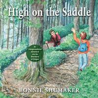 bokomslag High On the Saddle: An Intergenerational Adventure into the Mountains of Oregon