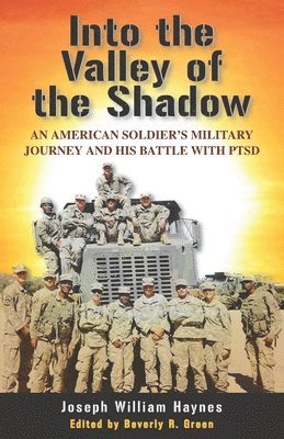 Into the Valley of the Shadow: An American Soldier's Military Journey and His Battle with PTSD 1