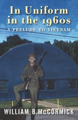 in Uniform in the 1960s: A Prelude to Vietnam 1