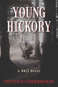 bokomslag Young Hickory: A WWII Novel