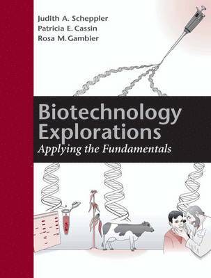 Judith A. Scheppler, Patricia E. Cassin - Biotechnology Explorations, Häftad