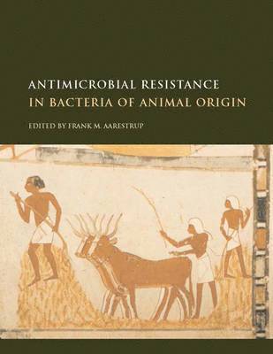 Antimicrobial Resistance in Bacteria of Animal Origin 1