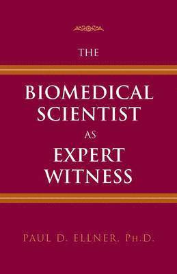 bokomslag The Biomedical Scientist as Expert Witness