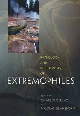 Charles Gerday, Nicolas Glansdorff - Physiology and Biochemistry of Extremophiles, Inbunden