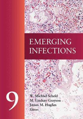 W. Michael Scheld, M. Lindsay Grayson - Emerging Infections 9, Inbunden