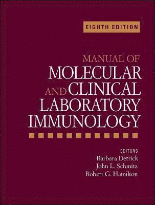 Barbara Detrick, John L Schmitz, Robert G Hamilton - Manual of Molecular and Clinical Laboratory Immunology, Inbunden
