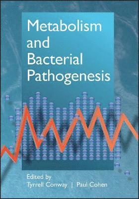 Tyrrell Conway, Paul S. Cohen, Paul S Cohen - Metabolism and Bacterial Pathogenesis, Inbunden