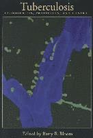 Barry R. Bloom - Tuberculosis: Pathogenesis, Protection, and Control, Häftad