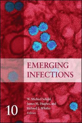 W. Michael Scheld, James M. Hughes, Richard J. Whitley - Emerging Infections 10, Inbunden