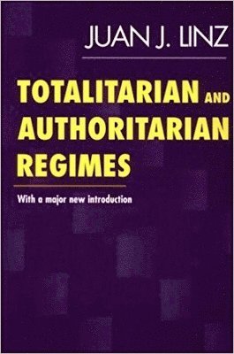 Juan Linz - Totalitarian and Authoritarian Regimes, Häftad