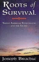 Roots of Survival: Native American Storytelling and the Sacred