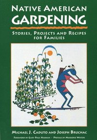 bokomslag Native American Gardening: Stories, Projects, and Recipes for Families