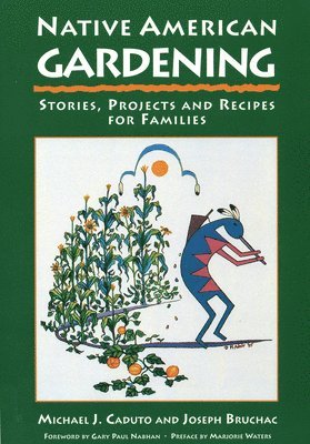 bokomslag Native American Gardening: Stories, Projects, and Recipes for Families