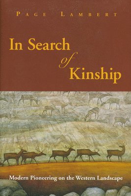 bokomslag In Search of Kinship: Modern Pioneering on the Western Landscape