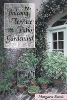 bokomslag Balcony, Terrace and Patio Gardening