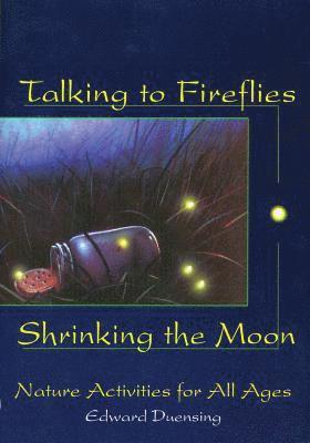 bokomslag Talking to Fireflies, Shrinking the Moon