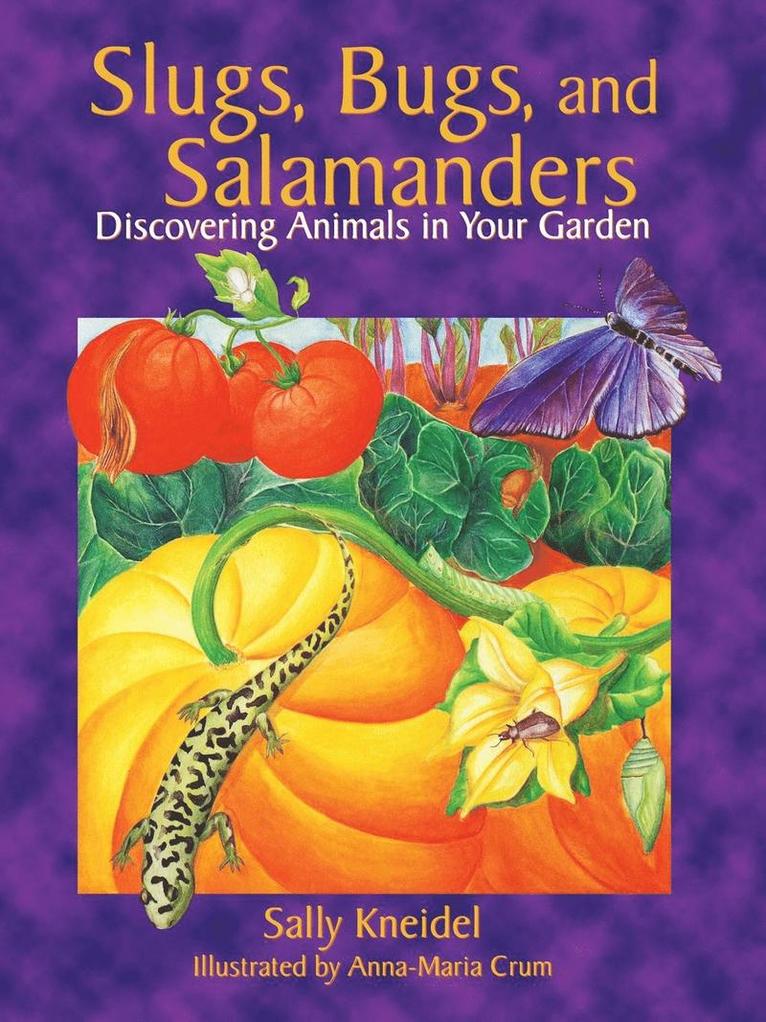 Slugs, Bugs, and Salamanders