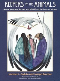 bokomslag Keepers of the Animals: Native American Stories and Wildlife Activities for Children