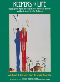 bokomslag Keepers of Life: Discovering Plants Through Native American Stories and Earth Activities for Children
