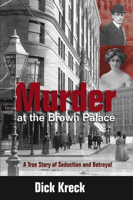 Murder at the Brown Palace: A True Story of Seduction and Betrayal 1