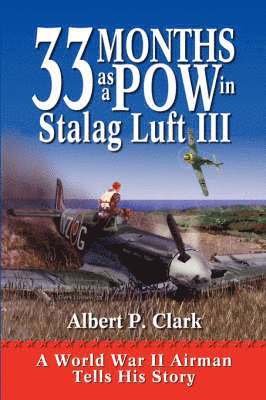 33 Months as a POW in Stalag Luft III 1