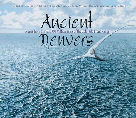 Kirk Johnson, Jan Vriesen, Gary Stabb, Donna Braginetz - Ancient Denvers, Häftad