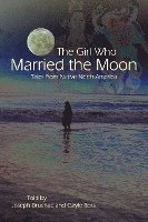 bokomslag The Girl Who Married the Moon: Tales from Native North America