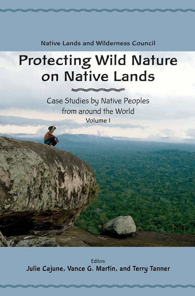 Julie Cajune, Vance G. Martin, Terry Tanner - Protecting Wild Nature on Native Lands, Häftad