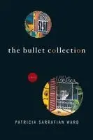 Patricia Sarrafian Ward - The Bullet Collection, Häftad. Tillgänglighet: Lägg i varukorg