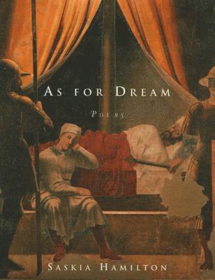 Saskia Hamilton - As for Dream, Häftad