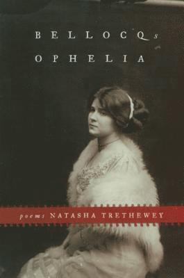 Natasha Trethewey - Bellocq's Ophelia, Häftad