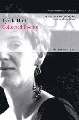 Lynda Hull, Mark Doty - Collected Poems, Häftad