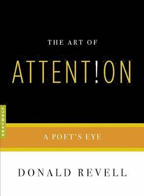 Donald Revell - Art Of Attention, Häftad
